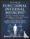 Tano, Benoit - The New Functional Internal Medicine(tm): The TOBIN(TM) Framework for Root Cause Diagnosis, Chronic Disease Reversal, and Regenerative Health