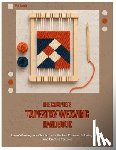 Bessie, W. C. - The Complete Tapestry Weaving Handbook
