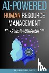 Publishers, Re-Wise - AI-Powered Human Resource Management: Transforming Talent Acquisition, Development, and Organizational Performance