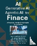 P, Kumar - AI, Generative AI, and Agentic AI for Finance: A Practical, Hands-on Approach Using Python