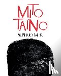 Mier, Alberto - Mito Taíno(Taino Myth): Spanish and English