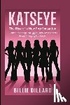 Dillard, Billie - Katseye: The Rise of a New Pop Sensation - Behind the Songs, Struggles, and Success of the Group Changing Pop Music