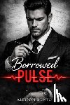 Bento, Alisson - Borrowed Pulse: A Marriage of Convenience Dark Romance