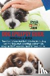 Hurd, Morgan J. - Dog Epilepsy Guide: The Complete Guide to Understanding, Managing, and Treating Seizures in Dogs for Pet Parents and Professionals