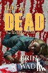 Wade, Erin - Left For Dead: You Should Have Killed Me