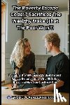 Cavalcanti Costa, Samuel - The Poverty Escape Code: 7 Sacrifices The Wealthy Make (That The Poor Won't): Decoding the Millionaire Mindset Through Radical Renunciation - Why 96%