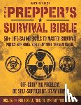 Riker, Nathan - The Prepper's Survival Bible: 50+ Life-Saving Skills, Off-Grid Tactics & Self-Reliance Plans to Protect Your Family in Any Crisis