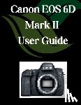 Fortnite, Zoey - Canon EOS 6D Mark II User Guide: A Comprehensive and Detailed Manual for Photographers and Creatives for Beginners and Seniors, Troubleshooting Tips,