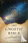 Aurelius, Valentinus - The Gnostic Bible: Exploring Ancient Mysticism, Lost Texts, and Esoteric Teachings for Spiritual Awakening