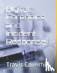 Caverhill, Travis Ray - Digital Forensics and Incident Response