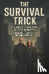 Smith, Clark - The Survival Trick: The Essential Survival Guide for Folks Over 60