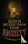 James, Eden - God Is Bigger Than Your Anxiety: A Prayer Book to Calm Your Anxious Heart