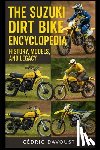 Davoust, Cedric - The Suzuki Dirt Bike Encyclopedia: History, Models, and Legacy