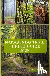 Veach, Jose - Nakasendo Trail Hiking Guide 2025: Step Back in Time: Exploring Japan's Historic Route Between Edo and Kyoto