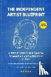 Morgan, Robin - The Independent Artist Blueprint