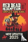 Michael Gillespie - Red Dead Redemption 2: The Ultimate Outlaw's Guide - 100% Walkthrough and Secrets (2025)