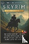 Jeanne Motto - The Elder Scrolls V: Skyrim Anniversary Edition The Most Complete, Updated, and Definitive Game Guide for All Quests, Expansions, Secrets, and New Fea