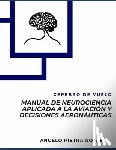 Pietra Rojas, Angelo - Manual de Neurociencia aplicada a la aviación y decisiones aeronáuticas
