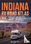 Westgate, Colin - Indiana RV Road Atlas 2025: Detailed Road Maps, Scenic Routes, Campgrounds, Hidden Gems, and Outdoor Adventures - Your Ultimate Guide to Exploring the
