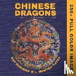 Hayes, Newton - Chinese Dragons: A Mythical Creatures Art Book: Encyclopedia of Chinese Dragons: A Visual Archive of Ancient Art, Mythical Symbols, and Imperial Legac