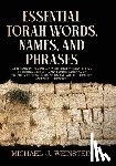 Weinstein, Michael J. - Essential Torah Words, Names, and Phrases: A Glossary in English, A-Z, with Hebrew Translations, Including Names of Many Famous Rabbis, Sages, Prophet