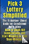 Job, Lotto - Pick 3 Lottery Simplified: The 11-Number Cheat Code for Consistent Daily Wins