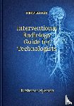 Aljediea, Ibraheem Y - Aljediea, I: Interventional Radiology Guide for Technologist