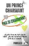 Arrault, Aurelie - Un Prince Charmant Pas Si Charmant