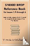 Ichizli-Bartels, Victoria - S1000D BRDP Reference Book for Issues 1.9 through 6: Business Rule Decision Points Mapped in Groups for Eleven Issues of the Specification