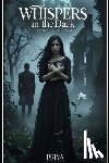 Tailor, Priya - Whisper in the Dark: A Cursed Supernatural Romance: A Reborn Witch Romance (Cursed Love Series Book 1)