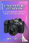 Taylor, Ben - Canon EOS R7 Userguide: Your Essential Companion for Capturing Stunning Images