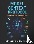 Sen, Niladri - Model Context Protocol: Advanced AI Agents for Beginners