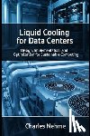 Nehme, Charles - Liquid Cooling for Data Centers: Design, Implementation, and Optimization for Sustainable Computing