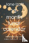 Izatt, Jane - 13-month lunar calendar: learn more about the moon. made easy for you