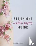 Florea Cakes, Anna - All-In-One Wafer Paper Guide: Wafer Paper Flowers: Templates and Tutorials