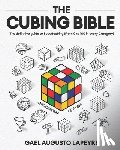Lapeyre, Gael Augusto - The Cubing Bible: The definitive guide to Speedcubing (From 0 to 100 in every Category)