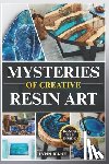 Kang, Lynn - Mysteries of Creative Resin Art