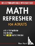 Ha, Jina - Math Refresher for Adults: A Self-Study Math Book for Beginners with 1,500+ Practice Problems