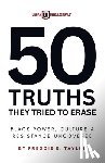Taylor, Freddie - 50 Truths They Tried to Erase: Black Power, Culture, and Resistance Uncovered