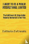 Eleftherakis, Eleftherios - I Want to Be a Public International Lawyer