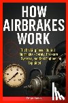 Oyaks, Emas - How Airbrakes Work: The Braking Power Behind Big Trucks - Safety, Pressure Systems, and Real Engineering Explained
