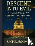 Woodward, S. Douglas - Descent Into Evil: The Nazi Invasion of America After World War II and Its Continuing Impact Today