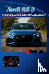 Bandel, Todd - Audi RS3: Performance Meets Precision