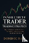 Raye, Dominic - Raye, D: INNER CIRCLE TRADER (ICT) TRADING STRATEGY