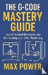 Power, Max - Power, M: G-Code Mastery Guide