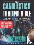 Storm, Ethan - The Candlestick Trading Bible: Master Price Action for Profitable Trading Without Indicators