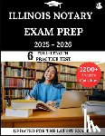 Lewis, James - Illinois Notary Exam Prep 2025-2026: Your All-in-One Prep to Success with Practice Questions, Detailed Explanations, and Expert Strategies