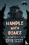 Scott, Eryn - Handle With Scare