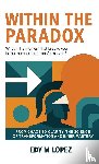 Lopez, Edy M. - Within The Paradox