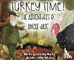 Whiting, Courtney - Turkey Time! The Adventures of Uncle Jase
